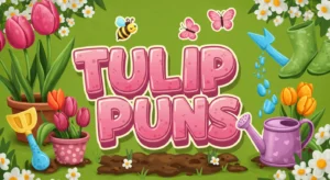 Tulip Puns