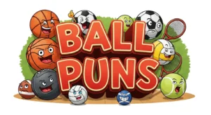 Ball Puns