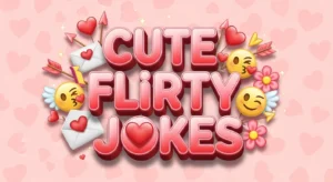 Cute Flirty Jokes