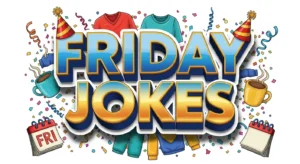 Friday Jokes