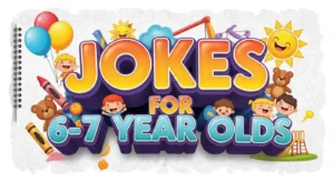 Jokes for 6-7 Year Olds