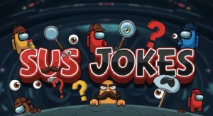 Sus Jokes