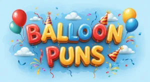 Balloon Puns