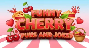 Funny Cherry Puns and Jokes