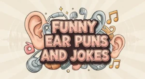 Funny Ear Puns And Jokes