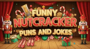 Funny Nutcracker Puns And Jokes