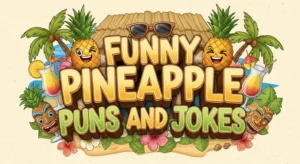 Funny Pineapple Puns and Jokes