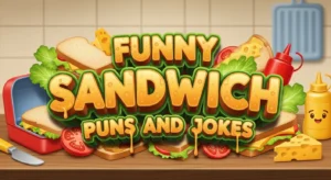 Funny Sandwich Puns And Jokes