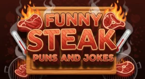 Funny Steak Puns And Jokes