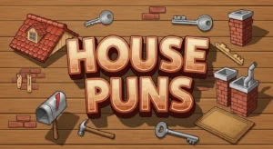 House Puns