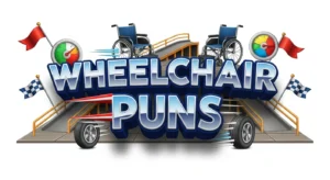 Wheelchair Puns