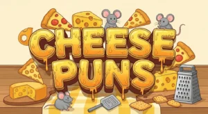Cheese Puns