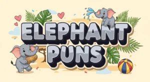 Elephant Puns